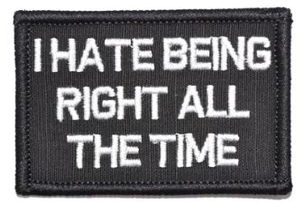 I Hate Being Right Velcro Patch