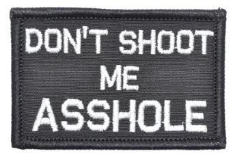 Don't Shoot Me Assh*le Patch